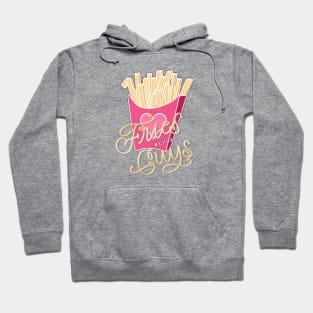 Fries before Guys Hoodie